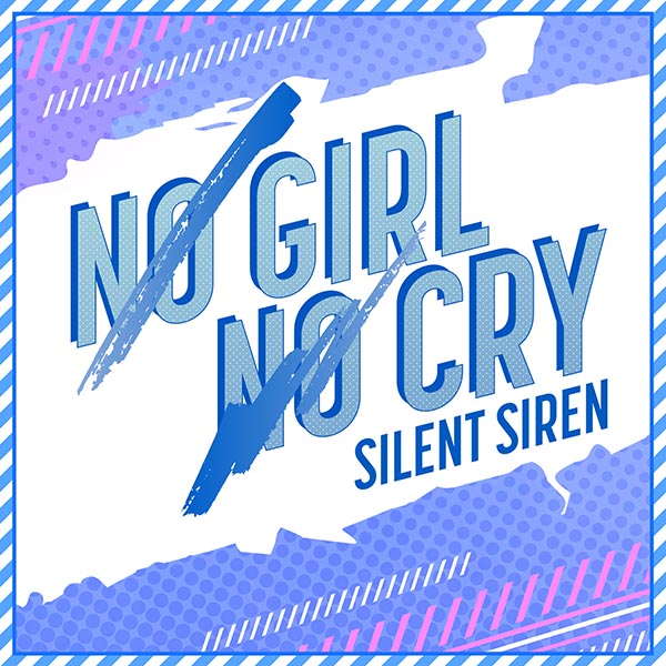 BanG Dream!: SILENT SIREN – NO GIRL NO CRY (Single) [FLAC + MP3]
