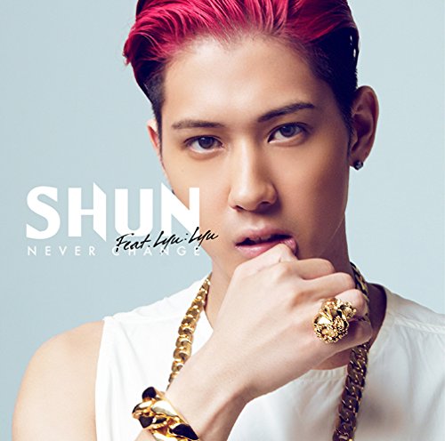 SHUN – Never Change (Single) Naruto Shippuden ED30 [MP3 320K]