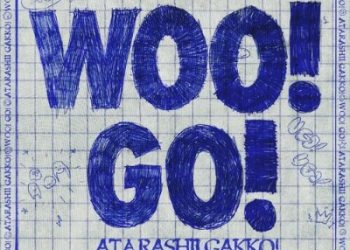 ATARASHII GAKKO! DIGITAL SINGLE – WOO! GO! [MP3 320K]