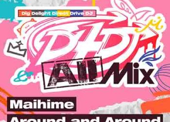 Maihime / Around and Around (D4DJ All Mix OP& ED) [FLAC + MP3]