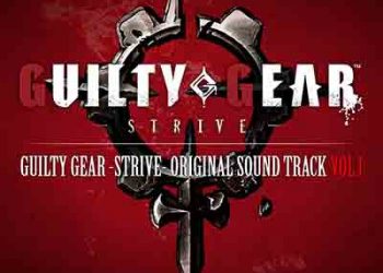 GUILTY GEAR -STRIVE- ORIGINAL SOUND TRACK VOL.1 [FLAC + MP3]