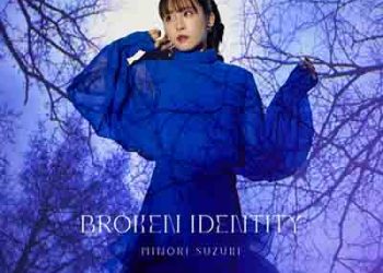 Minori Suzuki – BROKEN IDENTITY (Single) Yuusha, Yamemasu OP [FLAC + MP3]
