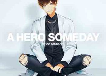 Syou Takeyaki – A HERO SOMEDAY (Single) Kumichou Musume to Sewagakari OP [FLAC + MP3]