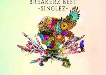 BREAKERZ – BREAKERZ BEST -SINGLEZ- (Album) [FLAC + MP3]