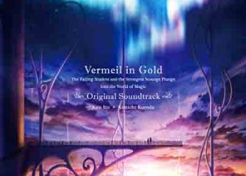 Vermeil in Gold: The Failing Student and the Strongest Scourge Plunge Into the World of Magic Original Soundtrack [FLAC + MP3]