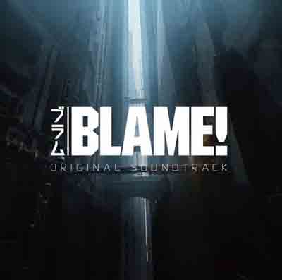 BLAME! ORIGINAL SOUNDTRACK [FLAC/MP3/ZIP DOWNLOAD]