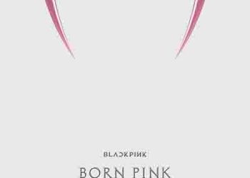BLACKPINK 2nd Album – BORN PINK [FLAC + MP3]