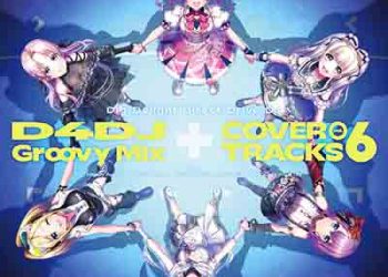 D4DJ Groovy Mix COVER TRACKS vol.6 [FLAC + MP3]