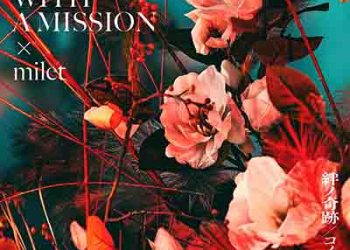 MAN WITH A MISSION & milet – Kizuna No Kiseki (Kimetsu no Yaiba: To the Swordsmith Village OP) [FLAC + MP3]