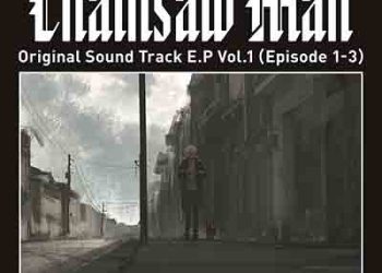Chainsaw Man Original Sound Track E.P Vol.1 (Episode 1-3) [FLAC + MP3]
